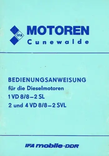 Autorenkollektiv: Bedienungsanweisung für die Dieselmotoren 1 VD 8/8-2 SL, 2 VD 8/8-2 SVL und 4 VD 8/8-2 SVL. 