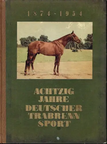80 Jahre Deutscher Trabrennsport. 