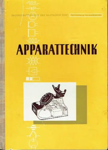 Autorenkollektiv: Apparattechnik
 Für Facharbeiter im Fernmeldewesen und Fernmeldebau. 