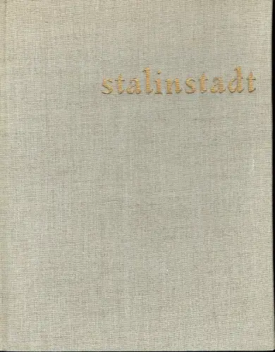 Heinz Colditz: Stalinstadt
 Neues Leben - Neue Menschen. 