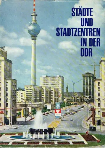 Autorenkollektiv: Städte und Stadtzentren in der DDR
 Erlebnisse und reale Perspektiven des Städtebaus in der Deutschen Demokratischen Republik. 