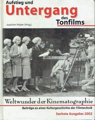 Autorenkollektiv: Aufstieg und Untergang des Tonfilms / Die Zukunft des Kinos: 24p?
 Beiträge zu einer Kulturgeschichte der Filmtechnik. 