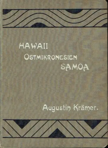 Augustin Krämer: Hawaii, Ostmikronesien und Samoa
 Meine zweite Südseereise (1897-1899) zum Studium der Atolle und ihrer Bewohner. 