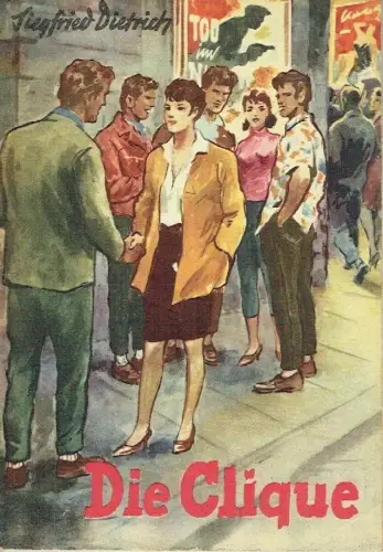 Siegfried Dietrich: Die Clique. 