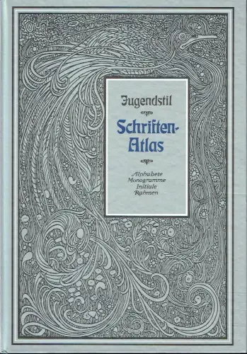 Ludwig Petzendorfer: Jugendstil Schriften-Atlas
 Alphabete Monogramme Initiale Rahmen. 