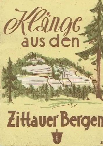 Hans Kühn: Klänge aus den Zittauer Bergen
 8 beliebte Heimatlieder. 