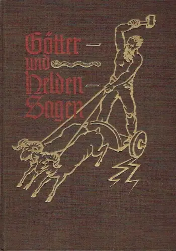 Gustav Schalk: Nordisch-Germanische Götter- und Heldensagen. 
