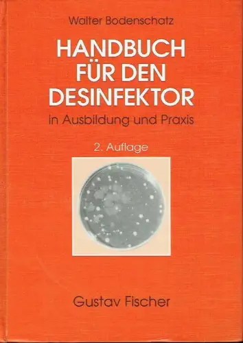 Autorenkollektiv: Handbuch für den Desinfektor in Ausbildung und Praxis
 Mit ausführlichem Prüfungsfragenkatalog und Glossar. 