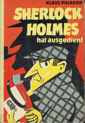Klaus Polkehn: Sherlock Holmes hat ausgedient. 