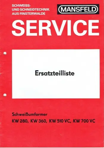 Bedienungsanleitung, Vertragswerkstätten-Verzeichnis und Ersatzteilliste für Lichtbogen-Schweißumformer KW 280, KW 360, KW 510 VC und KW 700 VC. 