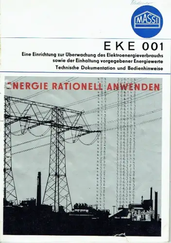 EKE 001 - Energie rationell anwenden
 Eine Einrichtung zur Überwachung des Elektroenergieverbrauchs sowie der Einhaltung vorgegebener Energiewerte - Technische Dokumentation und Bedienhinweise. 