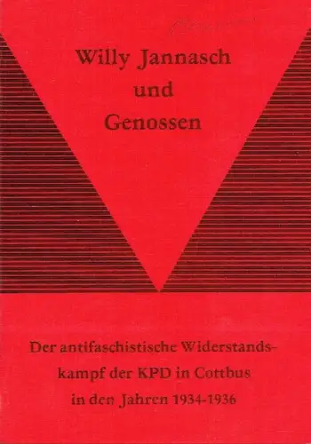 Autorenkollektiv: Willy Jannasch und Genossen
 Der antifaschistische Widerstandskampf der KPD in Cottbus in den Jahren 1934 bis 1936. 