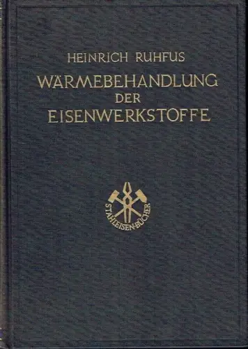 Heinrich Ruhfus: Wärmehandlung der Eisenwerkstoffe. 