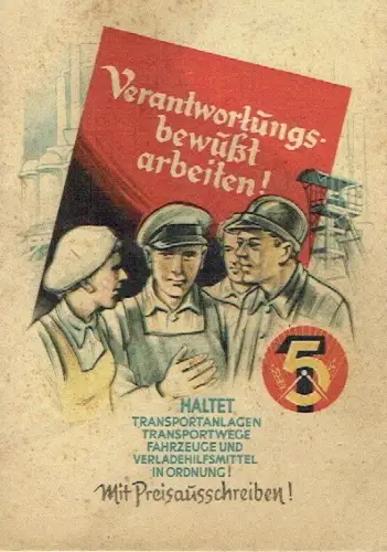 Gomille, Dresden-Bühlau: Verantwortungsbewußt arbeiten!
 Haltet Transportanlagen, Transportwege, Fahrzeuge und Verladehilfsmittel in Ordnung!. 