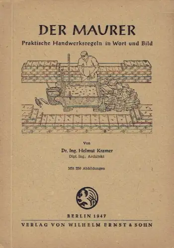 Helmut Kramer: Der Maurer
 Praktische Handwerksregeln in Wort und Bild. 