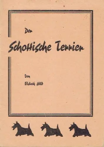 Elsbeth Hild: Der Schottische Terrier
 Ein Leitfaden für Frende des Schotten. 
