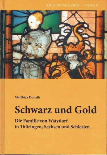 Matthias Donath: Schwarz und Gold
 Die Familie von Watzdorf in Thüringen, Sachsen und Schlesien. 