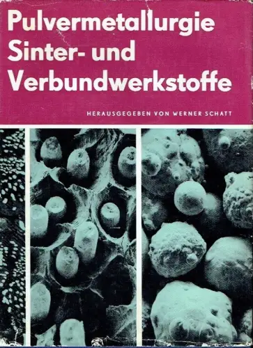 Autorenkollektiv: Pulvermetallurgie Sinter- und Verbundwerkstoffe. 