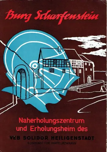 Burg Scharfenstein
 Naherholungszentrum und Erholungsheim des VEB Solidor Heiligenstadt, Kombinat für Hartkurzwaren. 