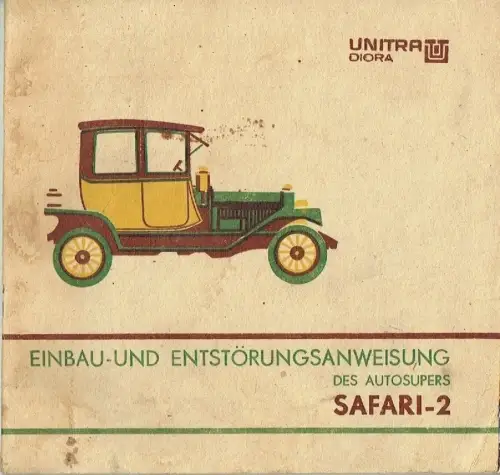 Einbau- & Entstörungsanweisung sowie Bedienungsanweisung für den Autosuper Safari 2 von Unitra Diora. 