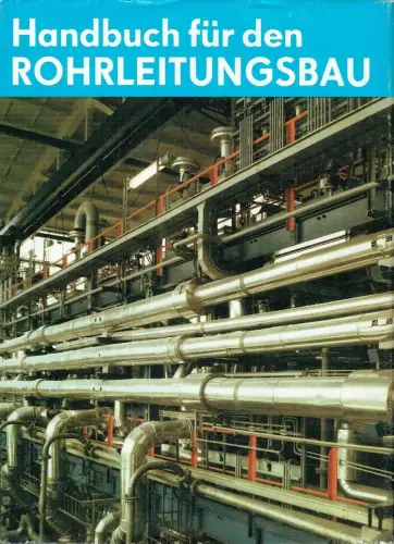 Autorenkollektiv: Handbuch für den Rohrleitungsbau. 