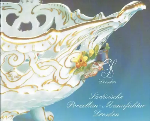 Sächsische Porzellan-Manufaktur Dresden. 