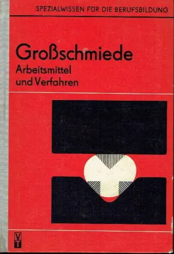 Aurorenkollektiv: Großschmiede
 Arbeitsmittel und Verfahren. 