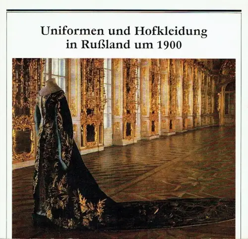 Uniformen und Hofkleidung in Rußland um 1900
 Katalog einer Ausstellung im Schloß Pillnitz / Dresden Juni-Oktober 1987. 