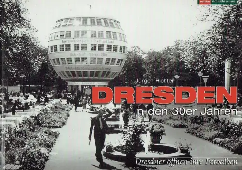 Dresden in den 30er Jahren
 Dresdner öffnen ihre Fotoalben. 