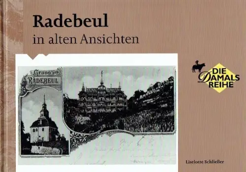 Liselotte Schließer: Radebeul in alten Ansichten. 