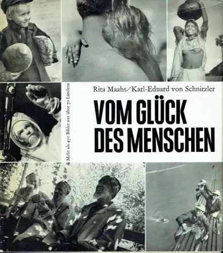 Karl Eduard von Schnitzler, Rita Maahs: Vom Glück des Menschen
 Eine Bilddichtung - Mehr als 450 Bilder aus über 70 Ländern. 