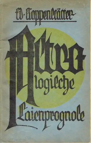 Ed. Koppenstätter: Astrologische Laienprognose. 