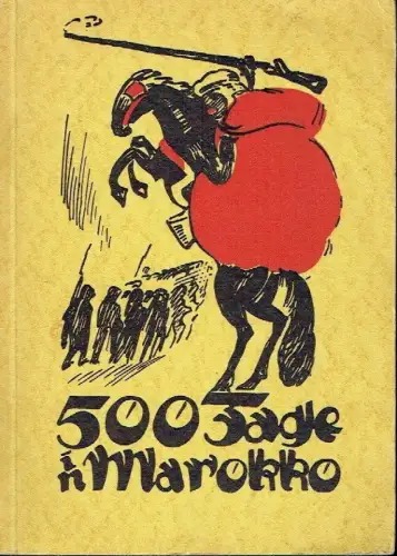 Max Militzer: Fünfhundert Tage Marokko
 Bilder aus unserer Gefangenschaft. 