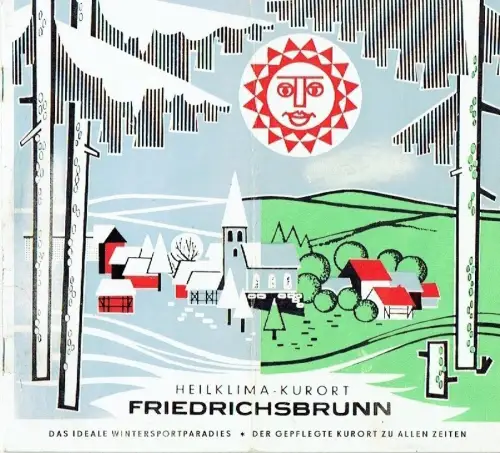 Heilklima-Kurort Friedrichsbrunn
 Das ideale Wintersportparadies - Der gepflegte Kurort zu allen Zeiten. 