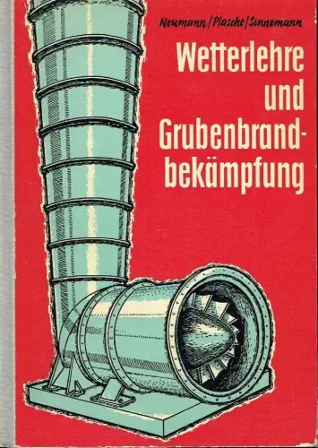 Fritz Plasche, W. Neumann, G. Sonnemann: Wetterlehre und Grubenbrandbekämpfung. 