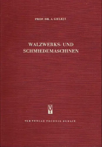Sándor Geleji: Walzwerks- und Schmiedemaschinen. 