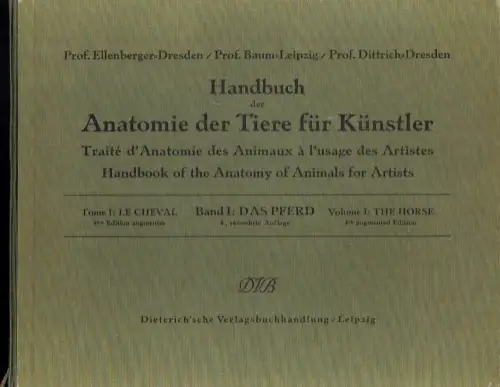 Prof. Dr. W. Ellenberger, Prof. Dr. H. Baum, Prof. H. Dittrich: Das Pferd. 