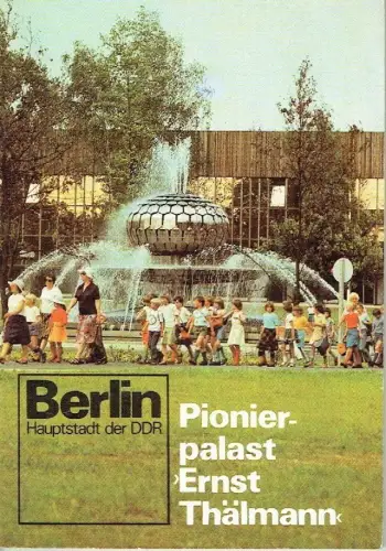 Autorenkollektiv: Pionierpalast "Ernst Thälmann". 