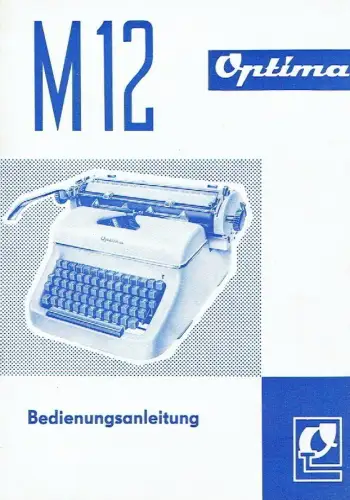 Bedienungsanleitung für die Schreibmaschine Optima M12. 