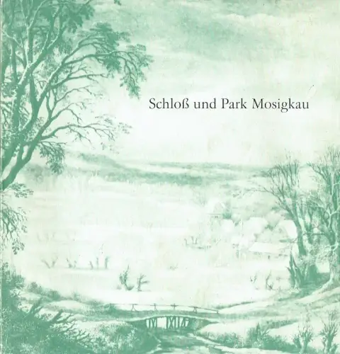 Schloß und Park Mosigkau. 