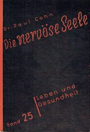 Paul Cohn: Die nervöse Seele
 Eine Einführung in ihr Verständnis. 