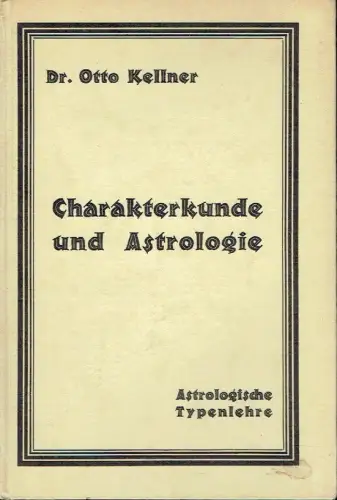 Otto Kellner: Charakterkunde und Astrologie
 (Die astrologische Typenlehre). 