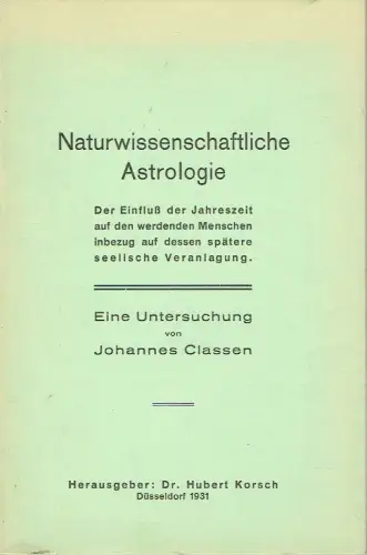 Johannes Classen: Naturwissenschaftliche Astrologie
 Der Einfluß der Jahreszeit auf den werdenden Menschen inbezug auf dessen spätere seelische Veranlagung. 