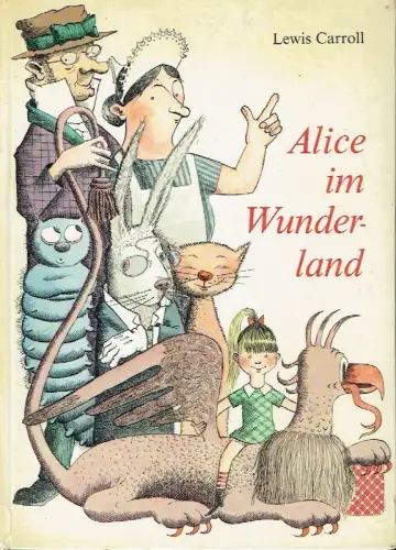 Lewis Carroll: Alice im Wunderland. 