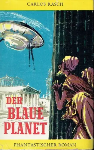 Carlos Rasch: Der blaue Planet
 Phantastischer Roman. 