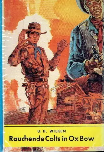 U. H. Wilken: Rauchende Colts in Ox Bow
 Roman aus dem amerikanischen Westen. 