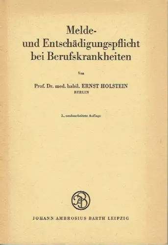 Ernst Holstein: Melde- und Entschädigungspflicht bei Berufskrankheiten. 