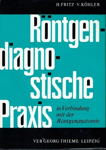 Heinrich Fritz
 Veronika Köhler: Röntgendiagnostische Praxis in Verbindung mit der Röntgenanatomie. 