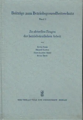 Autorenkollektiv: Zu aktuellen Fragen der betriebsärztlichen Arbeit. 