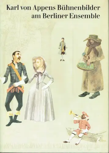 Friedrich Dieckmann: Karl von Appens Bühnenbilder am Berliner Ensemble
 Szenenbilder, Figurinen, Entwürfe und Szenenphotos zu achtzehn Aufführungen. 
